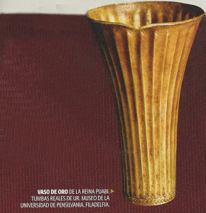 Orfebrera, XXVII-XXI aC., Vaso de Oro, Reina Puabi, Sumerios, M. Universidad de Pensilbania, Filadelfia, USA, 2650-2050 aC.